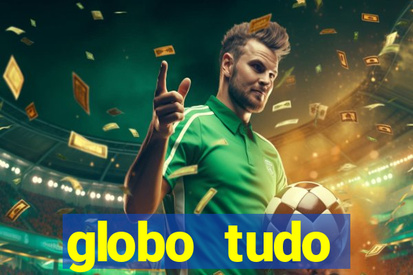 globo tudo absolutamente sobre esporte